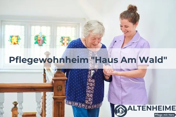 Pflegeheim Pflegewohnheim "Haus Am Wald"
