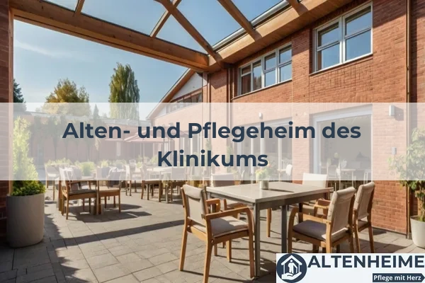 Alten- und Pflegeheim des Klinikums 1 Seniorenheim Alten- und Pflegeheim des Klinikums