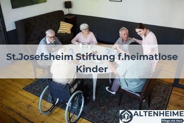 Seniorenheim St.Josefsheim Stiftung f.heimatlose Kinder